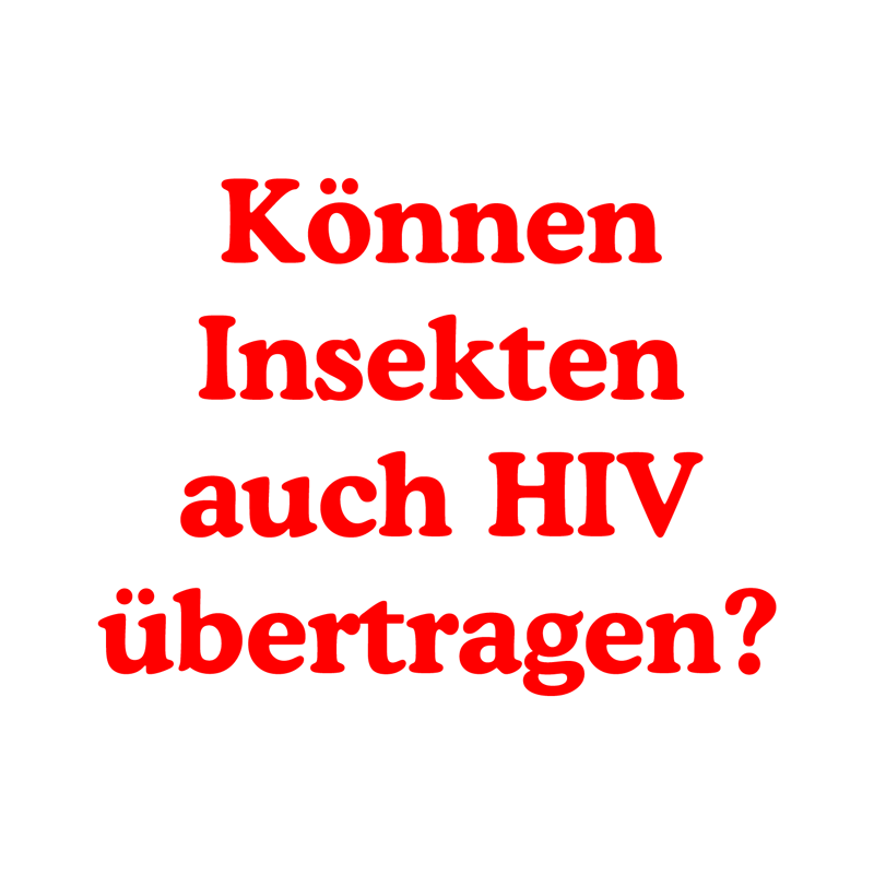 Können Insekten auch HIV übertragen?
